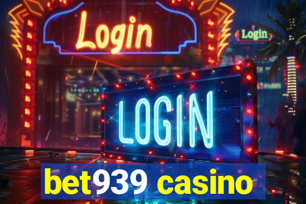 bet939 casino